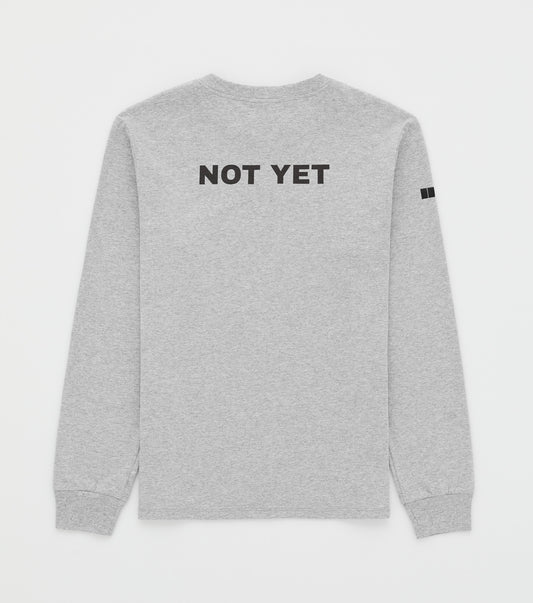 NOT YET - LONG SLEEVE